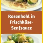 rosenkohl in frischkase senfsauce schnelle rezep 2026 07 21 151702 512x1024 1